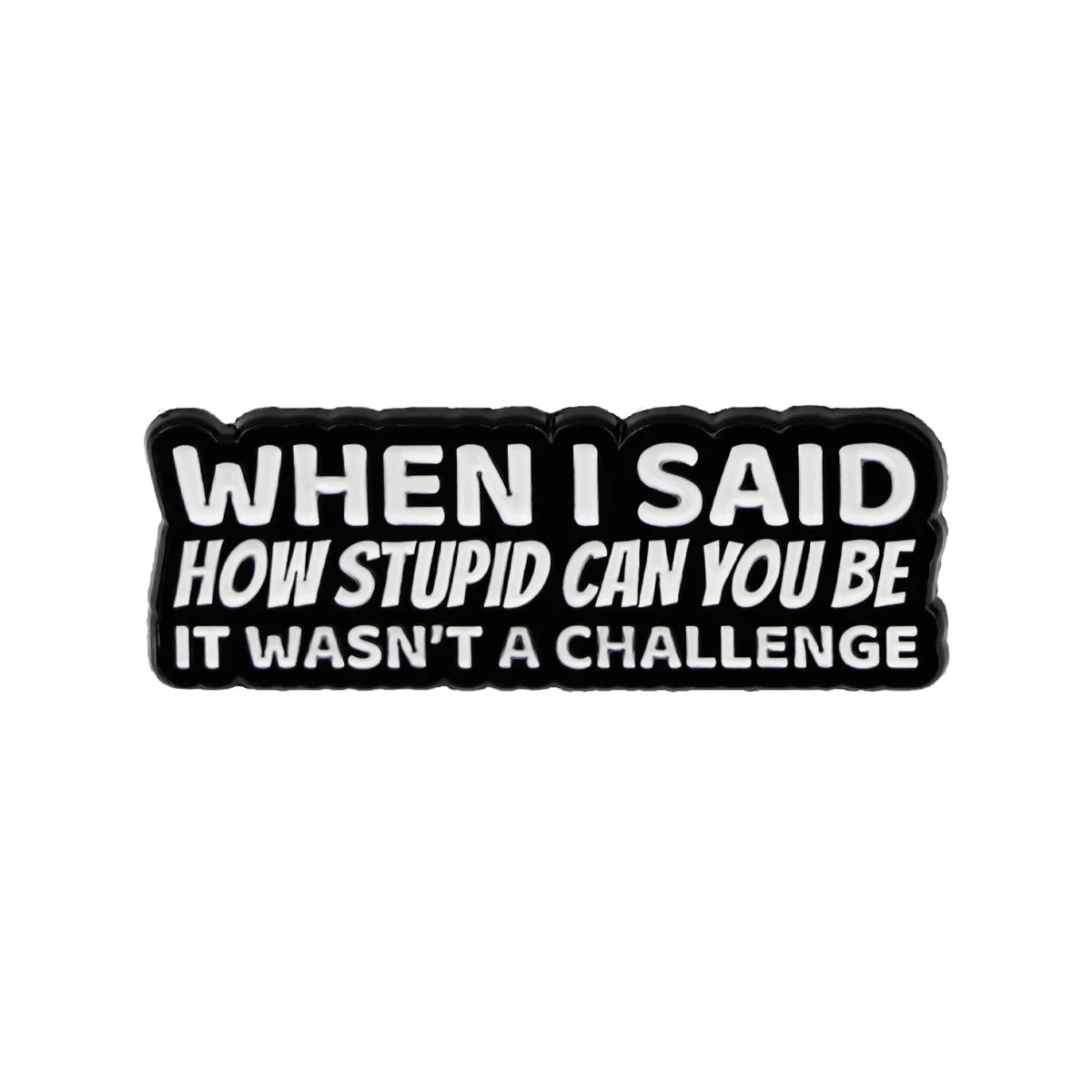 Funny Quotes Brooch Pins