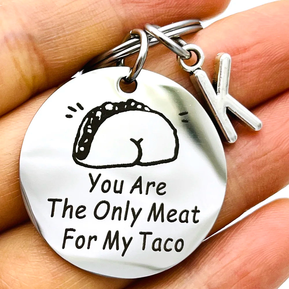 You're the only meat for my taco keychain