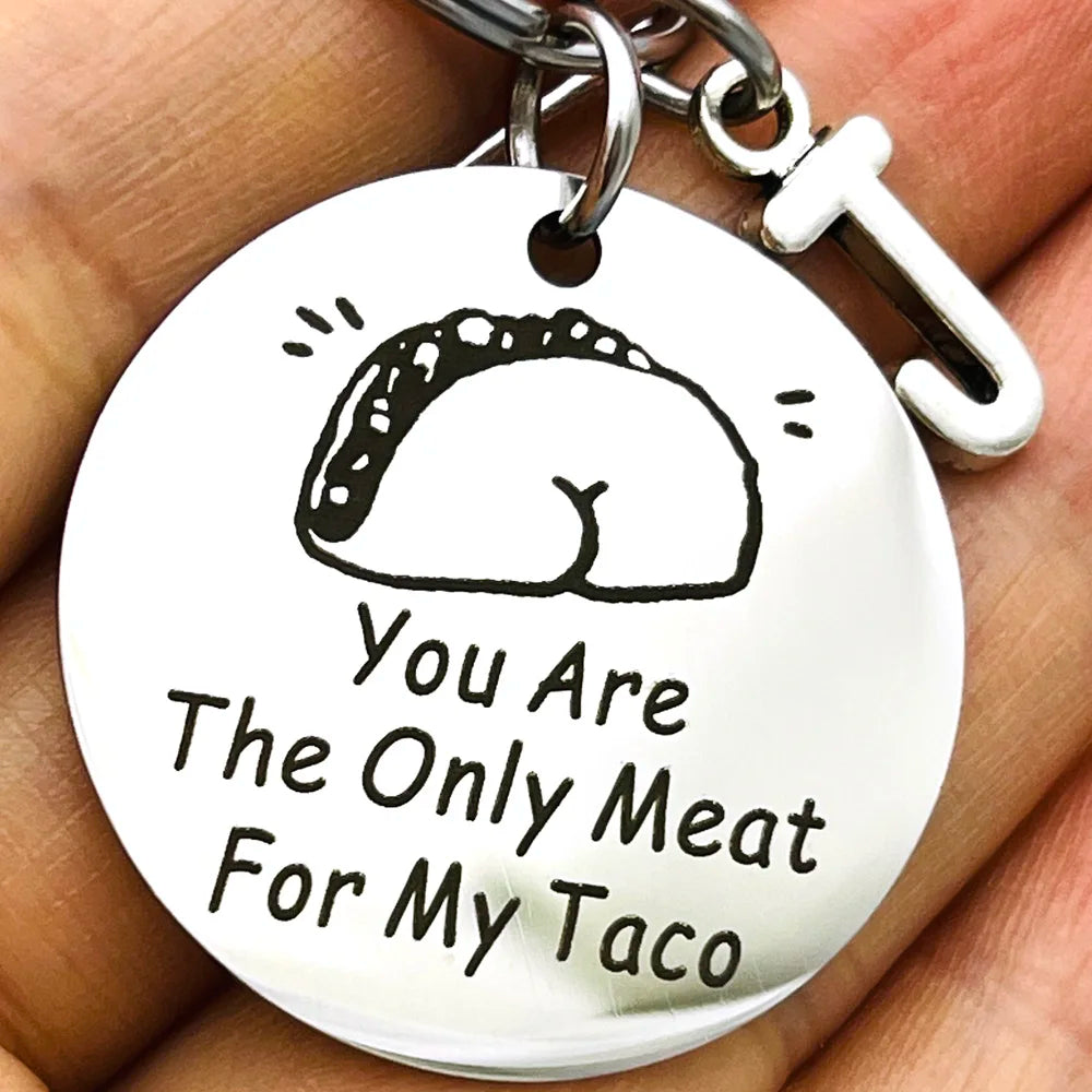 You're the only meat for my taco keychain