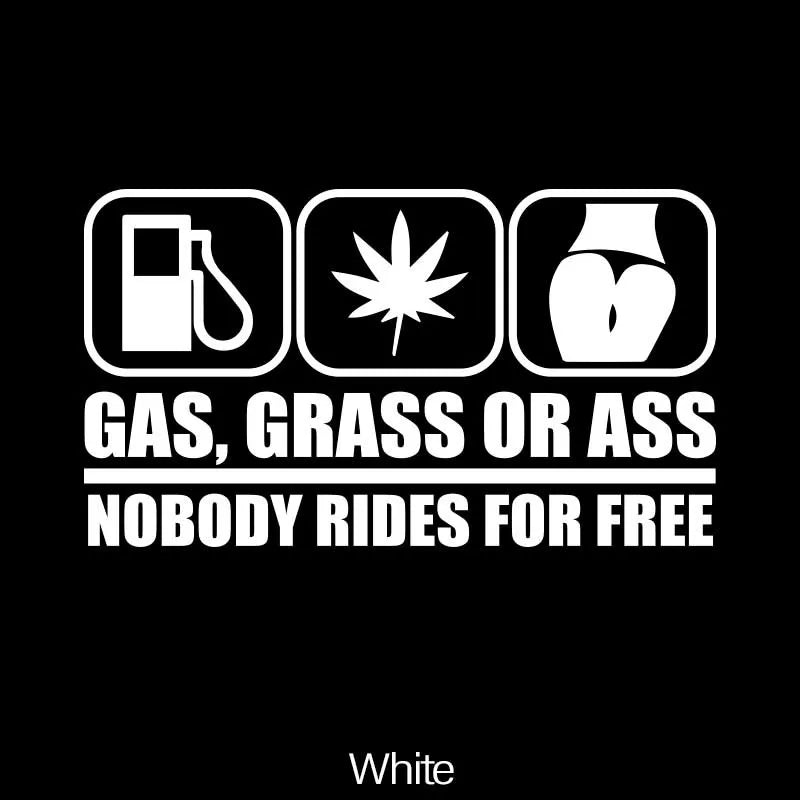 GAS, CRASS or ASS NOBODY RIDES for FREE Car Decal