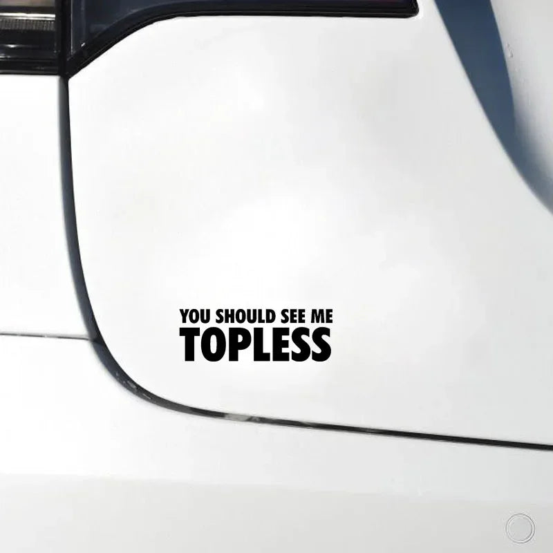 You Should See Me Topless Vinyl Decal for car