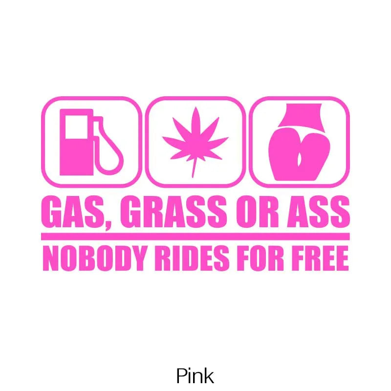 GAS, CRASS or ASS NOBODY RIDES for FREE Car Decal