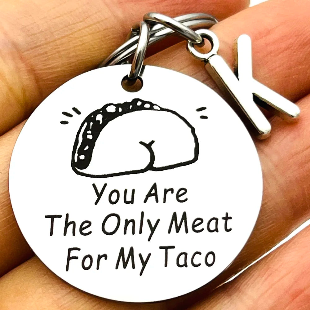 You're the only meat for my taco keychain